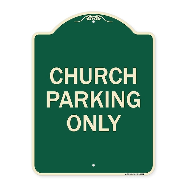 Signmission Designer Series-Church Parking Only, Green Heavy-Gauge Aluminum, 24" x 18", G-1824-9858 A-DES-G-1824-9858 - main